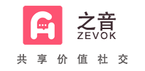 之音zevok官網(wǎng) 共享價(jià)值社交
